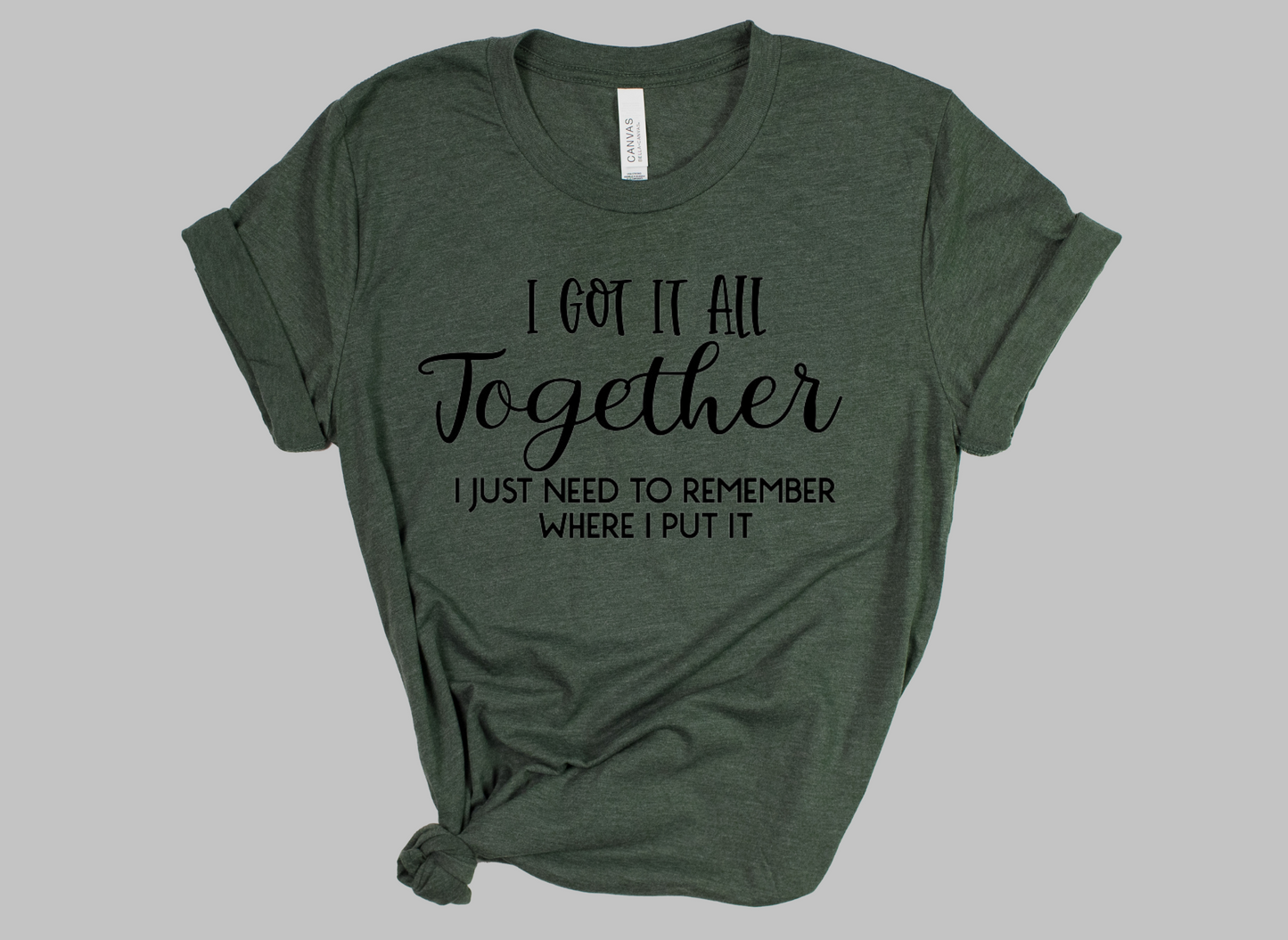 I Got It All Together - Adult T-Shirt
