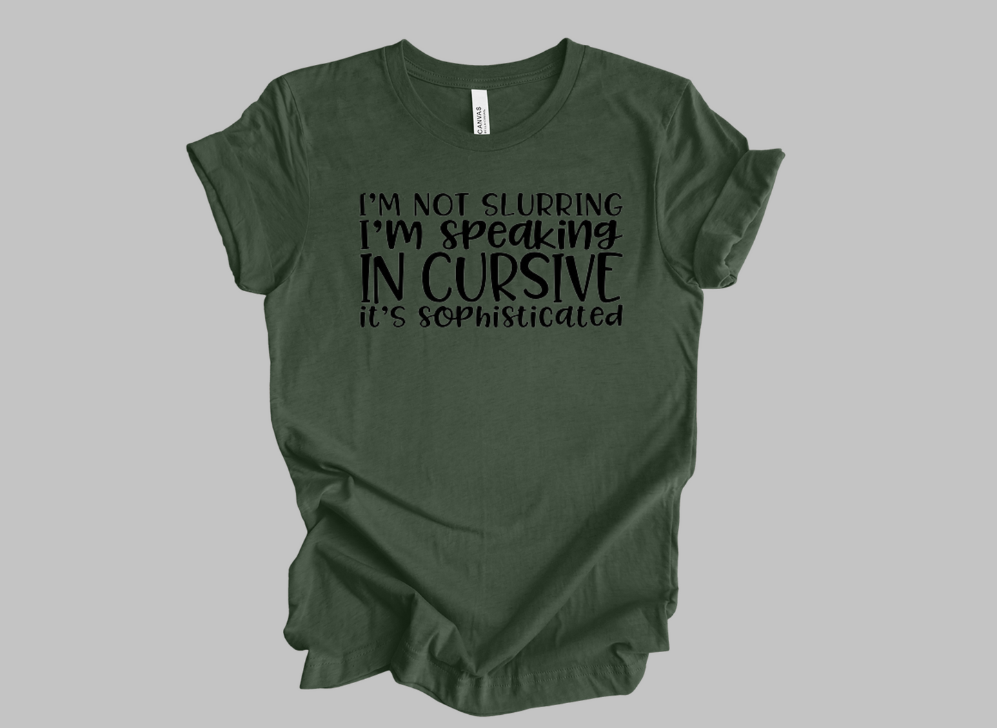 I'm Not Slurring - Adult Unisex T-Shirt