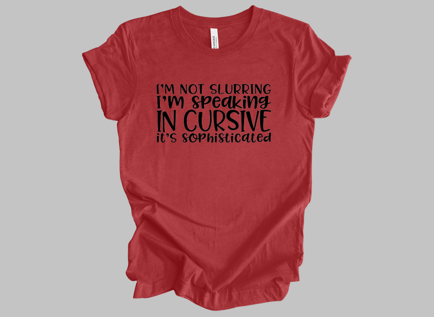 I'm Not Slurring - Adult Unisex T-Shirt