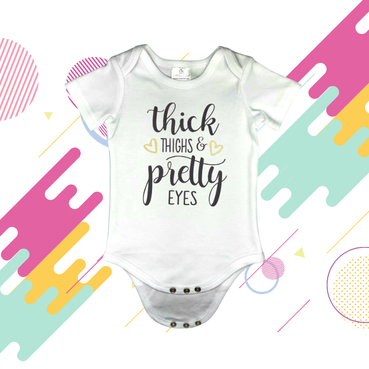 Thick Thighs and Pretty Eyes - Baby Bodysuit