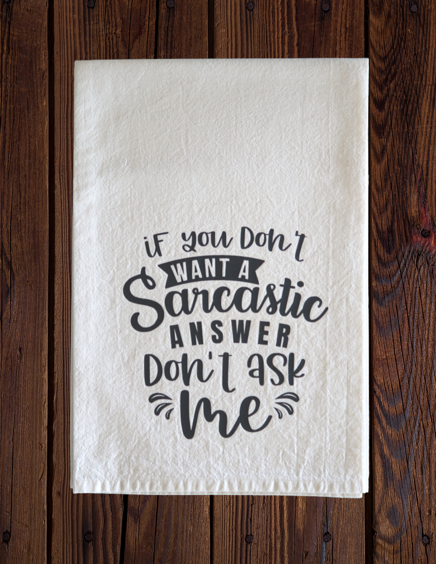 Sarcastic Answer - Tea Towel