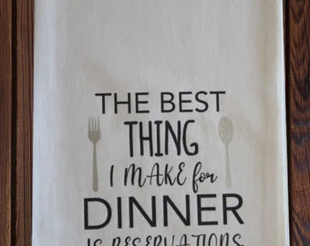 The Best Thing I Make For Dinner - Tea Towel