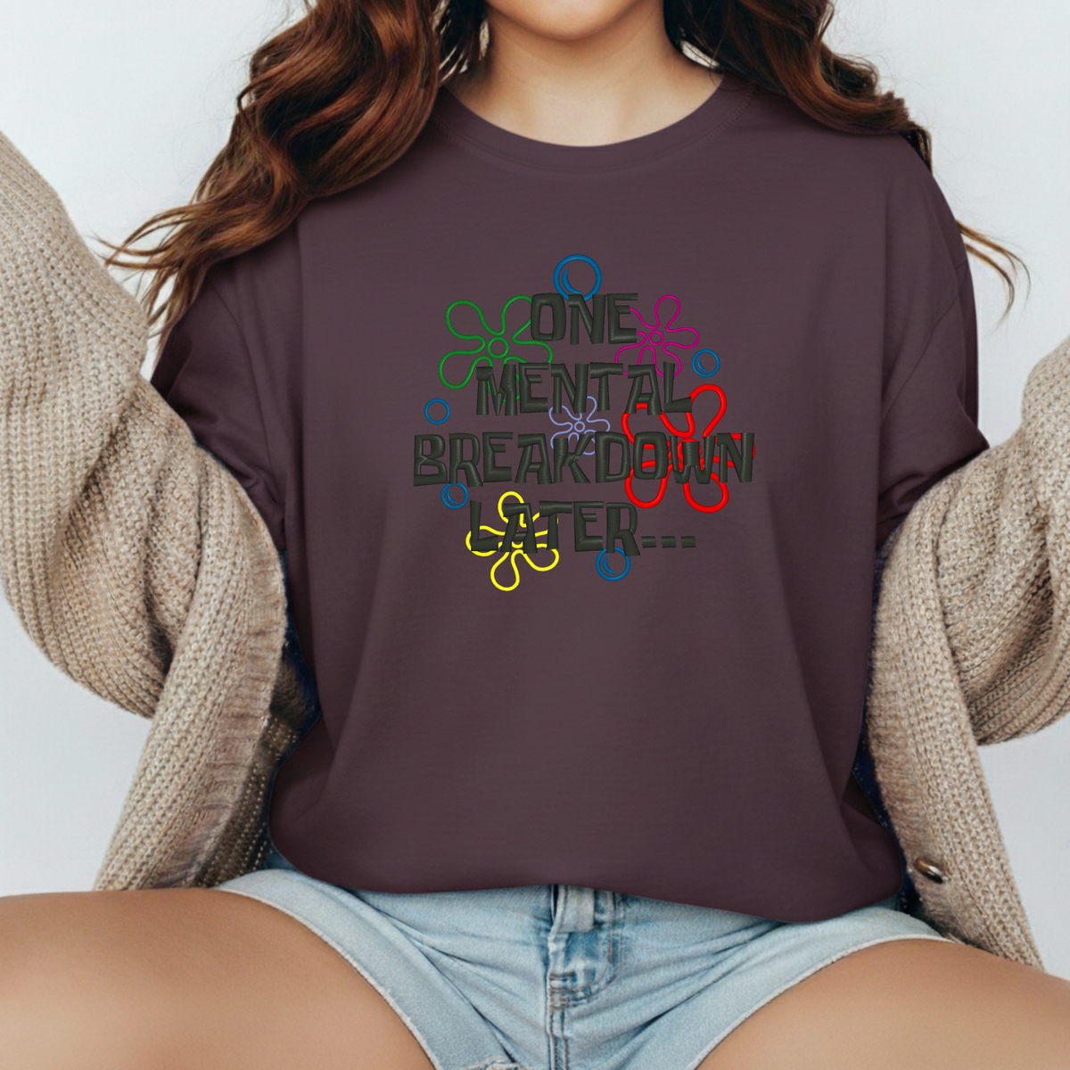 Embroidered-One Mental Breakdown Later
