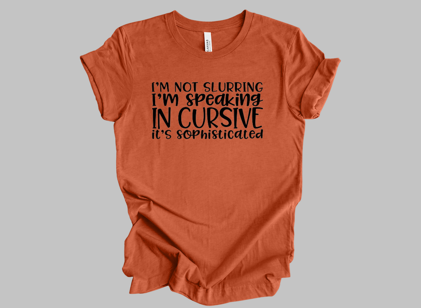 I'm Not Slurring - Adult Unisex T-Shirt