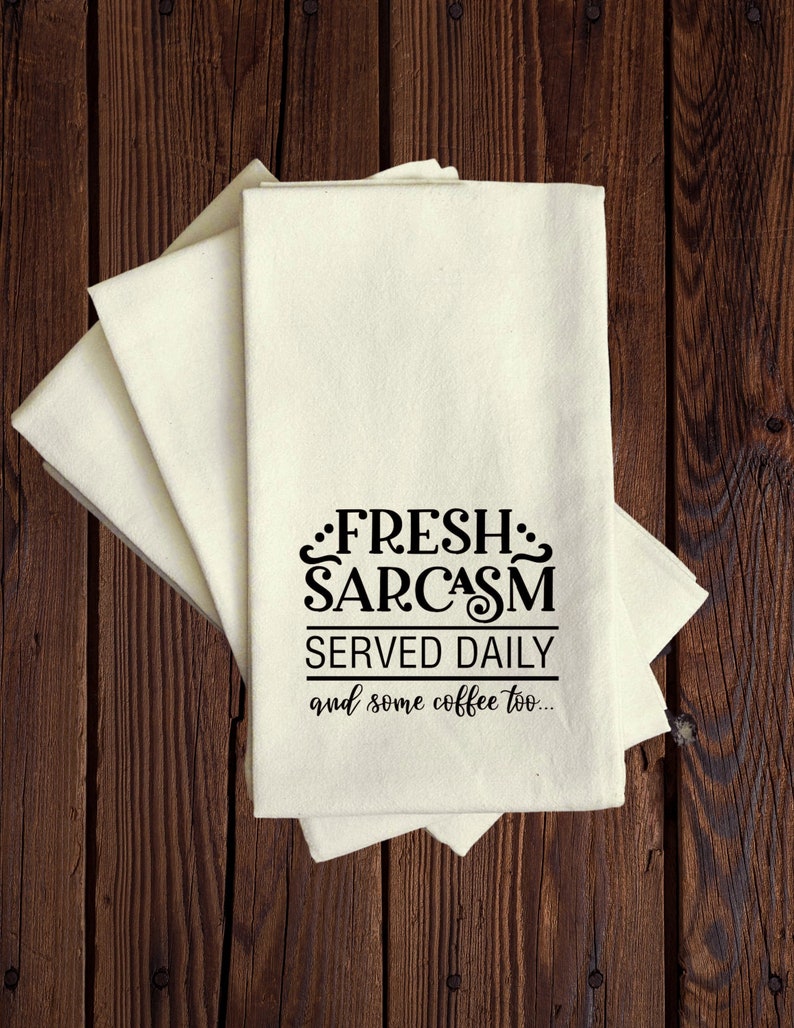 Fresh Sarcasm Served Daily - Tea Towel