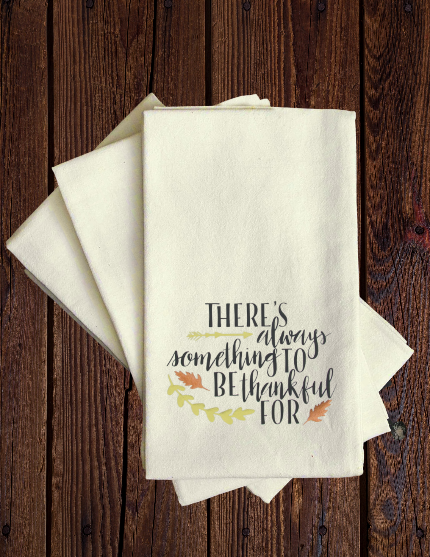 There's always something to be thankful for - Tea Towel